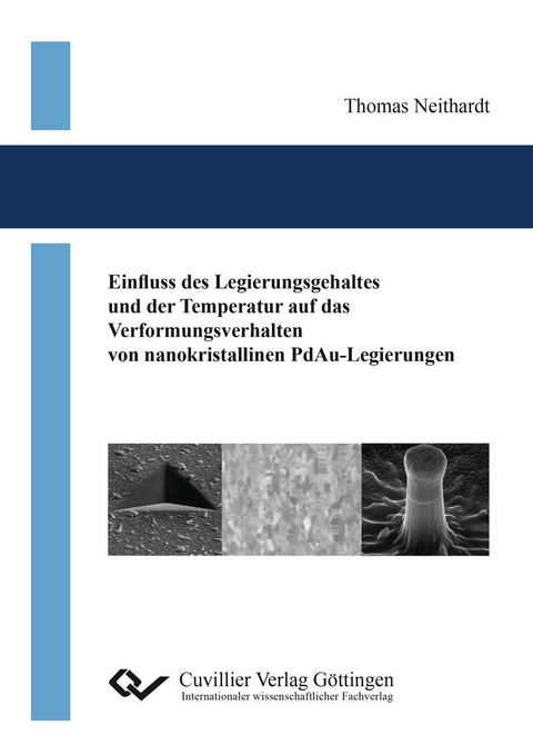 Einfluss des Legierungsgehaltes und der Temperatur auf das Verformungsverhalten von nanokristallinen PdAu-Legierungen -  Thomas Neithardt