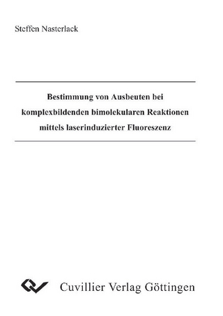 Bestimmung von Ausbeuten bei komplexbildenden bimolekularen Reaktionen mittels laserinduzierter Fluorszenz