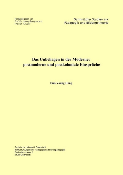 Das Unbehagen in der Moderne: postmoderne und postkoloniale Einsprüche -  Eun-Young Hong