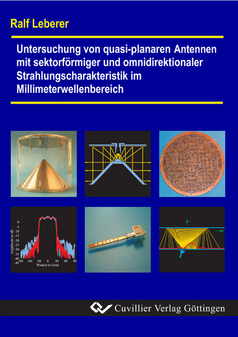 Untersuchung von quasi-planaren Antennen mit sektorförmiger und omnidirektionaler Strahlungscharakteristik im Millimeterwellenbereich -  Ralf Leberer