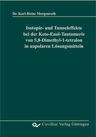 Isotopie- und Tunneleffekte bei der Keto-Enol-Tautomerie von 5,8-Dimethyl-1-tetralon in unpolaren Lösungsmitteln
