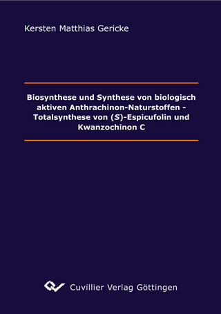 Biosynthese und Synthese von biologisch aktiven Anthrachinon-Naturstoffen Totalsynthese von (S)-Espicufolin und Kwanzochinon C