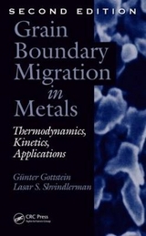 Grain Boundary Migration in Metals - Gottstein, Gunter; Shvindlerman, Lasar S.