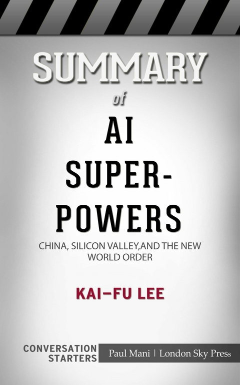 Summary of AI Superpowers -  Paul Mani