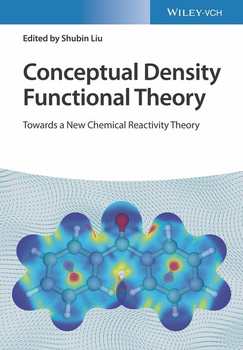 Conceptual Density Functional Theory - Shubin Liu