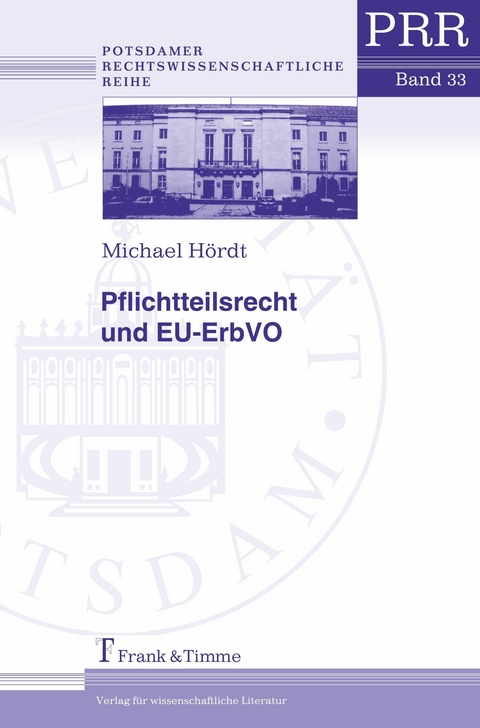Pflichtteilsrecht und EU-ErbVO -  Michael H&ouml;rdt