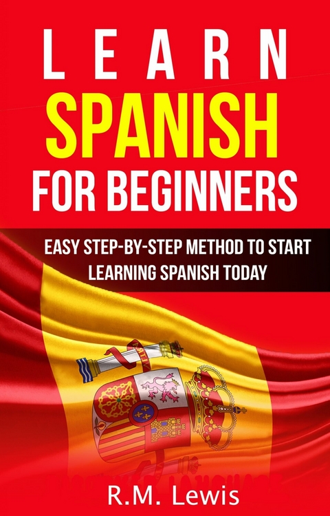 Learn Spanish for Beginners -  R.M. Lewis