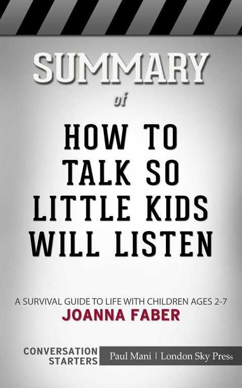 Summary of How to Talk so Little Kids Will Listen -  Paul Mani