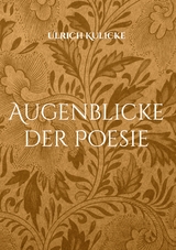Augenblicke der Poesie - Ulrich Kulicke