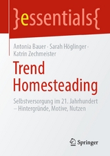 Trend Homesteading - Antonia Bauer, Sarah H&ouml;glinger, Katrin Zechmeister
