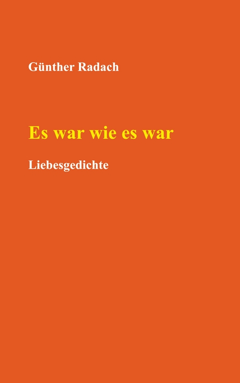Es war wie es war - G&uuml;nther Radach