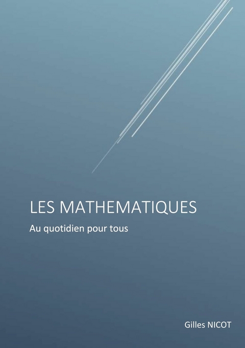 Les Math&eacute;matiques pour Tous -  Gilles Nicot