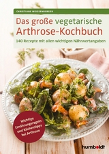 Das gro&szlig;e vegetarische Arthrose-Kochbuch - Christiane Wei&szlig;enberger