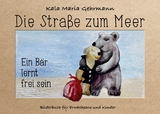 Die Stra&szlig;e zum Meer - Kala Maria Gehrmann