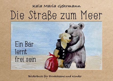Die Stra&szlig;e zum Meer - Kala Maria Gehrmann