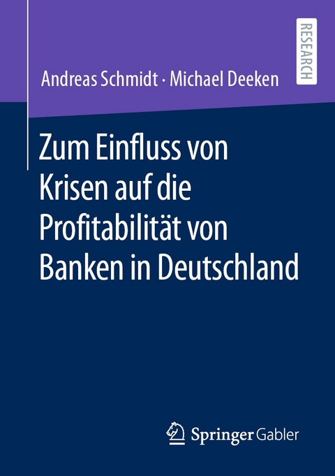 Zum Einfluss von Krisen auf die Profitabilit&auml;t von Banken in Deutschland - Andreas Schmidt, Michael Deeken