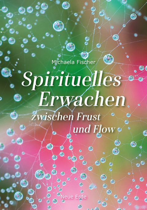 Spirituelles Erwachen -  Michaela Fischer