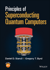 Principles of Superconducting Quantum Computers - Daniel D. Stancil, Gregory T. Byrd