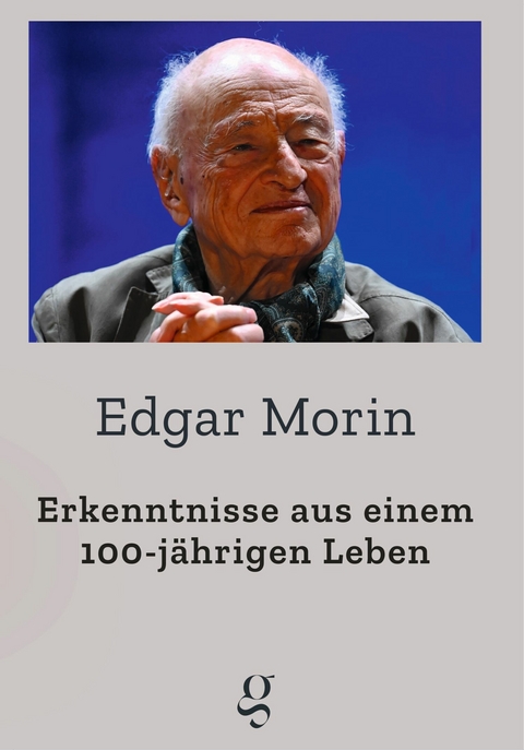 Erkenntnisse aus einem 100-j&auml;hrigen Leben -  Morin Edgar