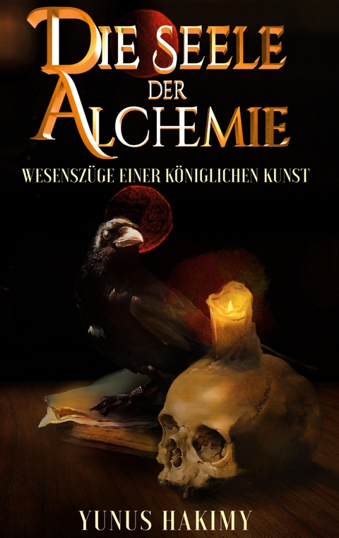 Die Seele der Alchemie - Yunus Hakimy