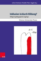 Inklusion in/durch Bildung? -  Andrea Lehner-Hartmann,  Thomas Krobath,  Karin Peter,  Martin J&auml;ggle