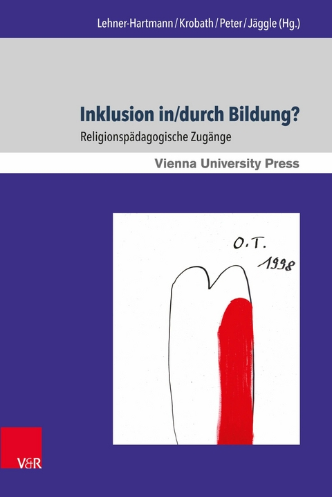 Inklusion in/durch Bildung? -  Andrea Lehner-Hartmann,  Thomas Krobath,  Karin Peter,  Martin J&auml;ggle