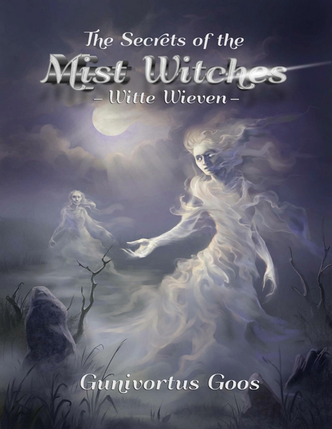 The Secrets of the Mist Witches -  Gunivortus Goos