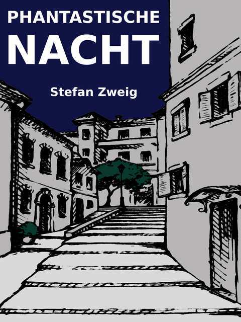Phantastische Nacht - Stefan Zweig