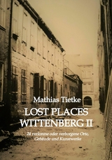Lost Places Wittenberg II -  Mathias Tietke