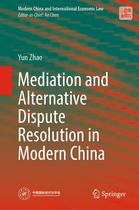 Mediation and Alternative Dispute Resolution in Modern China - Yun Zhao