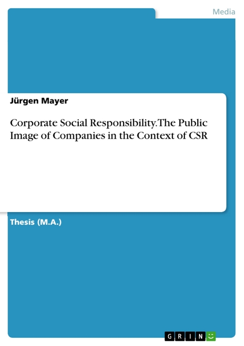 Corporate Social Responsibility. The Public Image of Companies in the Context of CSR - Jürgen Mayer