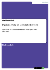 Digitalisierung im Gesundheitswesen - C&auml;cilia Mickel