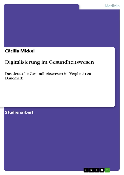 Digitalisierung im Gesundheitswesen - C&auml;cilia Mickel