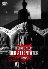 DER ATTENT&Auml;TER - Richard Neely