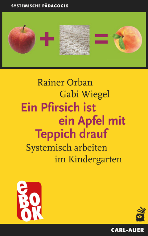 Ein Pfirsich ist ein Apfel mit Teppich drauf - Rainer Orban, Gabi Wiegel