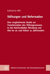 Stiftungen und Reformation - Katharina Will