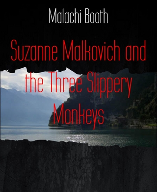Suzanne Malkovich and the Three Slippery Monkeys