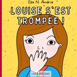 Louise s'est tromp&eacute;e ! - Ella N. Andria