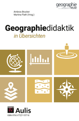 Geographiedidaktik in &Uuml;bersichten - 