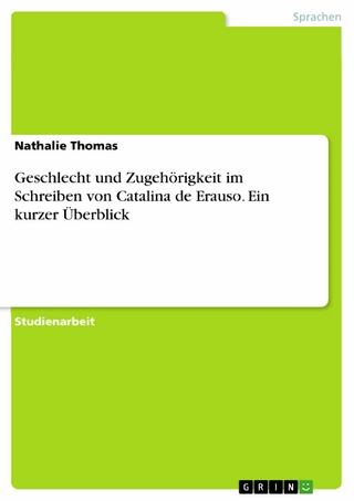 Geschlecht und Zugehörigkeit im Schreiben von Catalina de Erauso. Ein kurzer Überblick