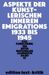 Aspekte der k&uuml;nstlerischen inneren Emigration 1933&ndash;1945 - 
