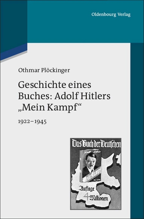 Geschichte eines Buches: Adolf Hitlers 'Mein Kampf' -  Othmar Pl&ouml;ckinger