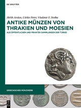 Antike M&uuml;nzen von Thrakien und Moesien - Melih Arslan, Ulrike Peter, Vladimir F. Stolba