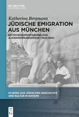 J&uuml;dische Emigration aus M&uuml;nchen - Katharina Bergmann