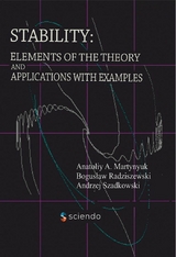 Stability: Elements of the Theory and Applications with Examples - Anatoliy A. Martynyuk, Bogusław Radziszewski, Andrzej Szadkowski