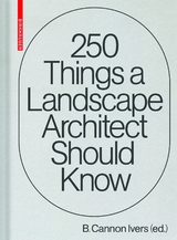 250 Things a Landscape Architect Should Know - 