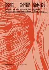 Kann Kultur Politik? &ndash; Kann Politik Kultur? - 