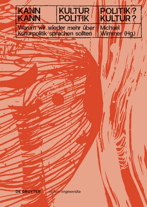 Kann Kultur Politik? &ndash; Kann Politik Kultur? - 