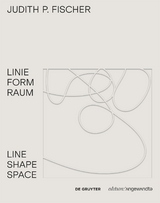 Judith P. Fischer &ndash; Linie Form Raum / Line Shape Space - 