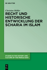 Recht und historische Entwicklung der Scharia im Islam - Christian M&uuml;ller